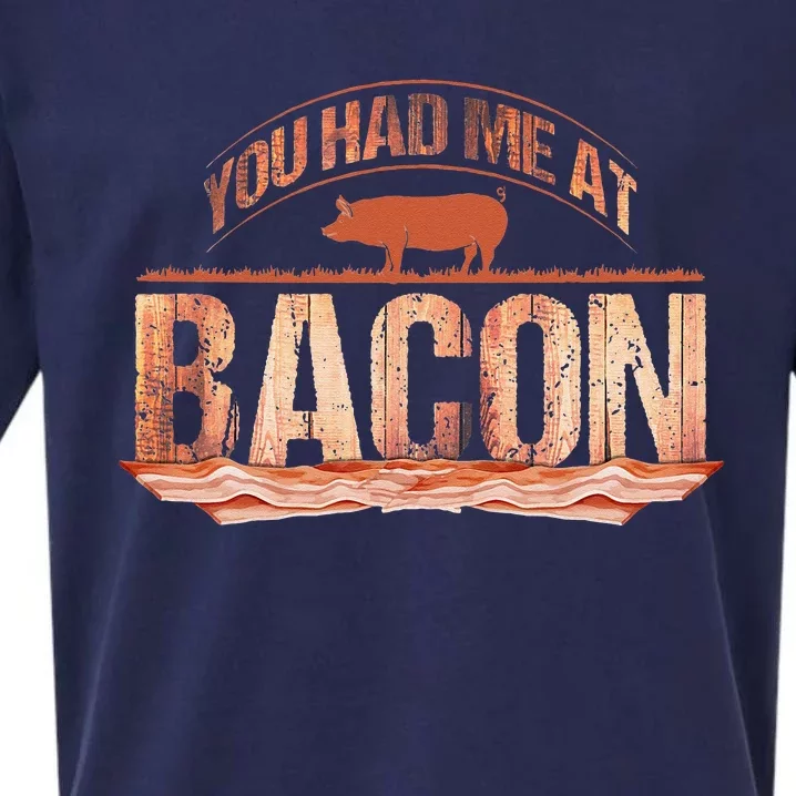 You Had Me At Bacon Sueded Cloud Jersey T-Shirt