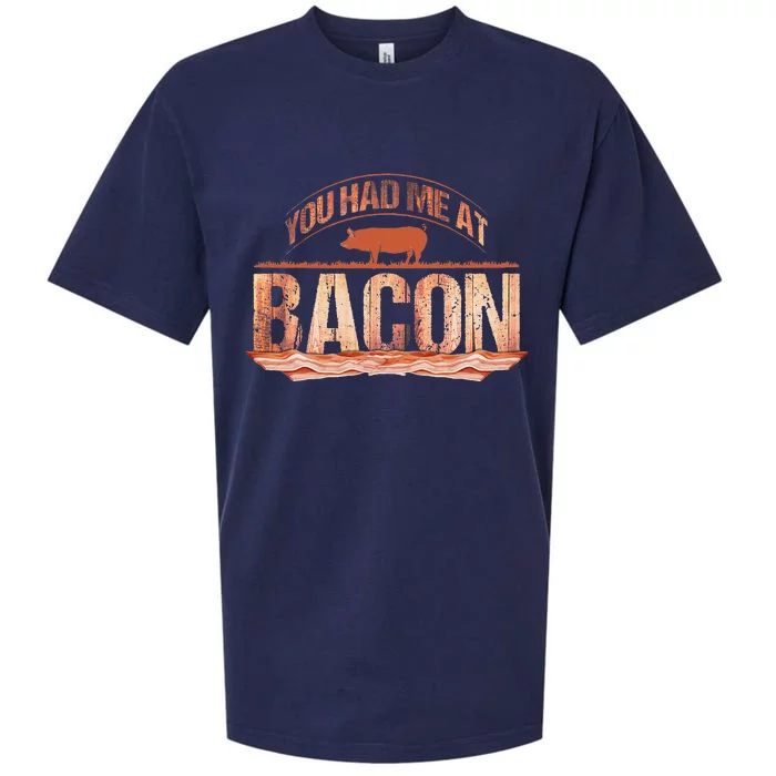 You Had Me At Bacon Sueded Cloud Jersey T-Shirt