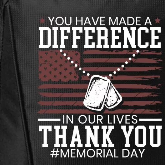 You Have Made A Difference In Our Lives Memorial Day Gift City Backpack