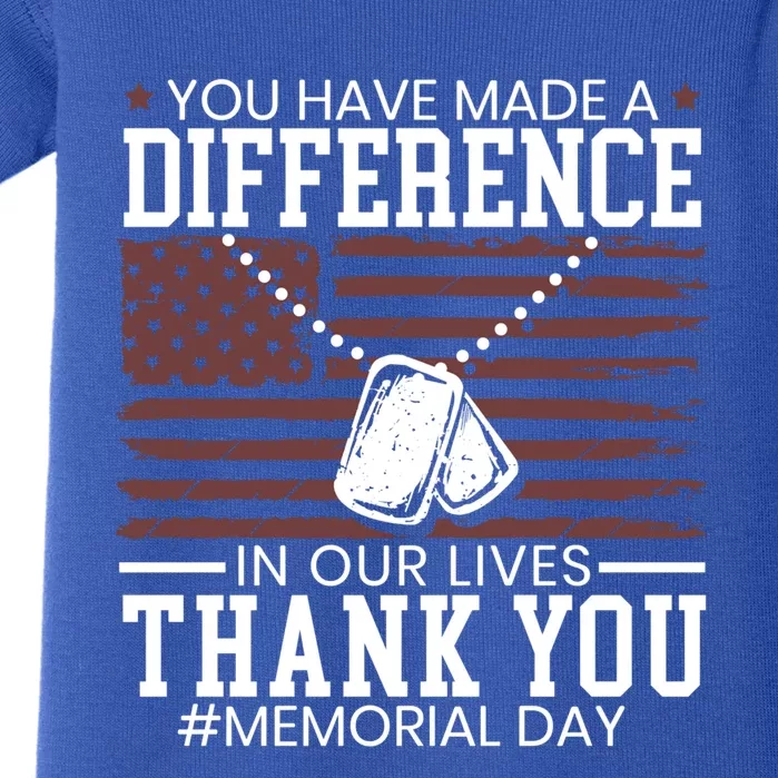 You Have Made A Difference In Our Lives Memorial Day Gift Baby Bodysuit