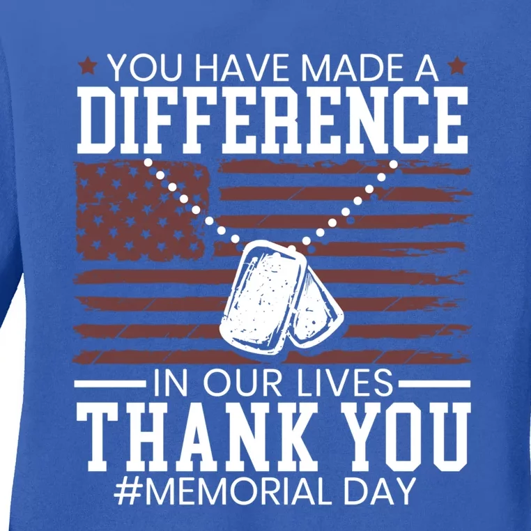 You Have Made A Difference In Our Lives Memorial Day Gift Ladies Long Sleeve Shirt