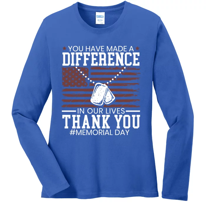 You Have Made A Difference In Our Lives Memorial Day Gift Ladies Long Sleeve Shirt