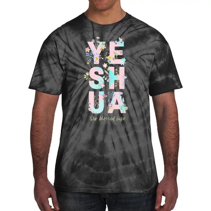 Yeshua Hamashiach Messianic Hebrew Jesus Floral and Fun Tie-Dye T-Shirt