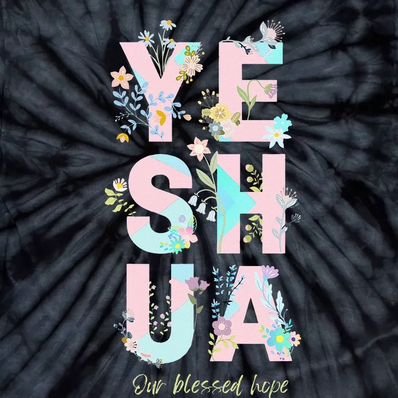 Yeshua Hamashiach Messianic Hebrew Jesus Floral and Fun Tie-Dye T-Shirt