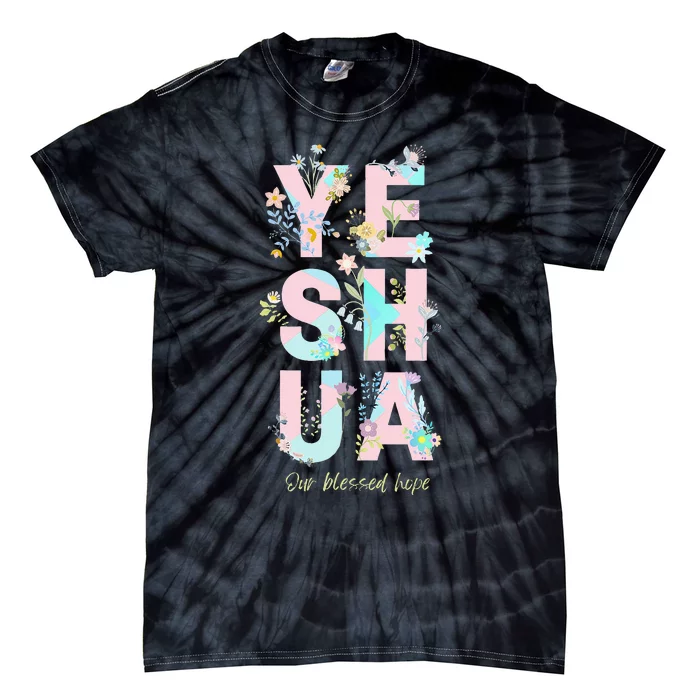 Yeshua Hamashiach Messianic Hebrew Jesus Floral and Fun Tie-Dye T-Shirt