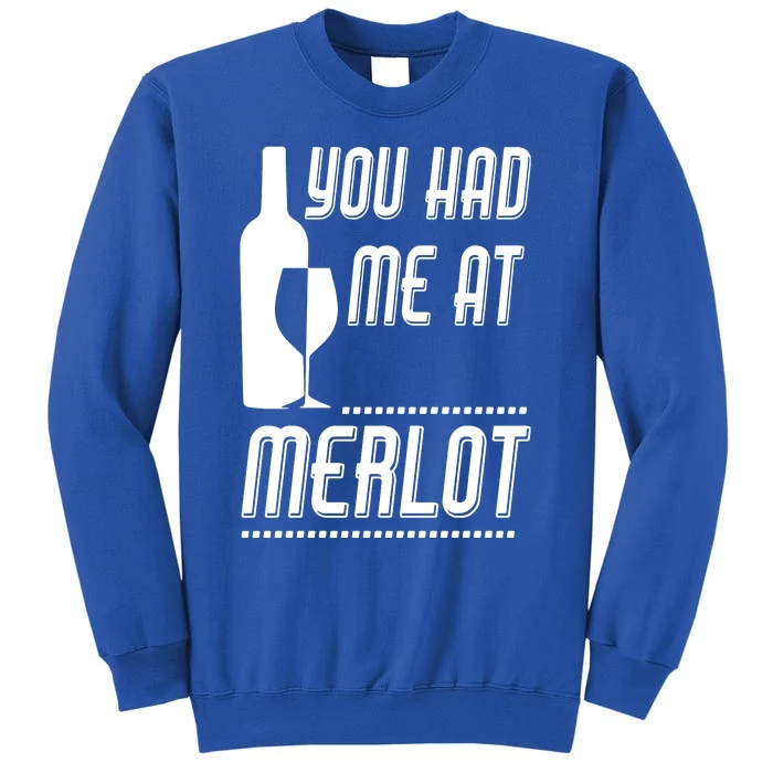 You Had Me At Merlot Tall Sweatshirt