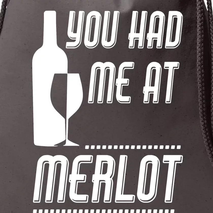 You Had Me At Merlot Drawstring Bag