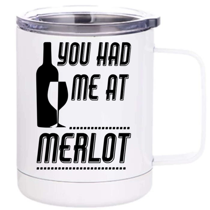 You Had Me At Merlot Front & Back 12oz Stainless Steel Tumbler Cup