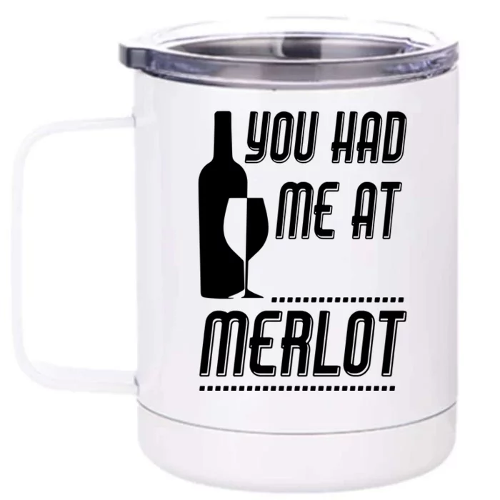 You Had Me At Merlot Front & Back 12oz Stainless Steel Tumbler Cup