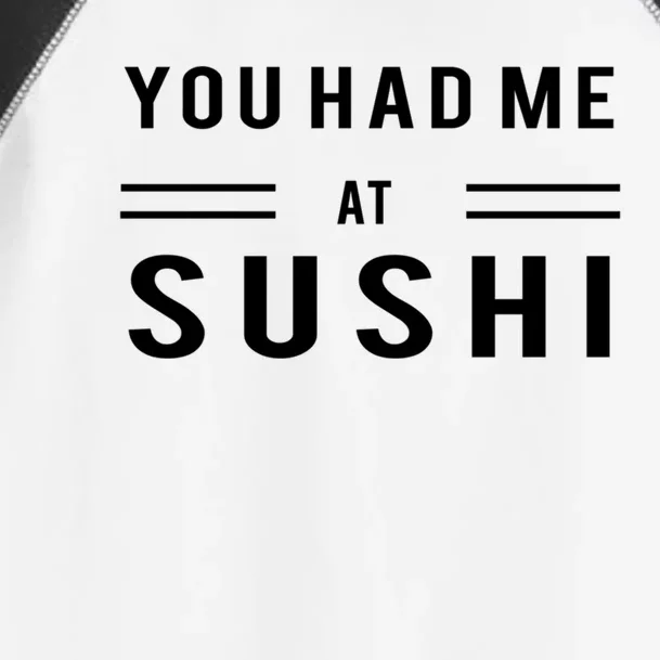 You Had Me At Sushi Funny Japanese Sushi Food Lover Gift Toddler Fine Jersey T-Shirt