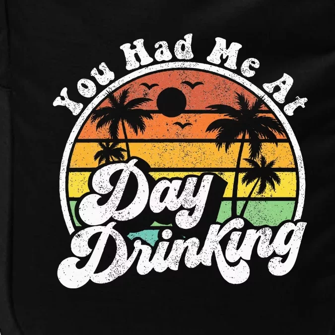 You Had Me At Day Drinking Funny Retro Beach Summer Gift Impact Tech Backpack