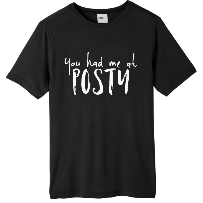 You Had Me At Posty Premium ChromaSoft Performance T-Shirt