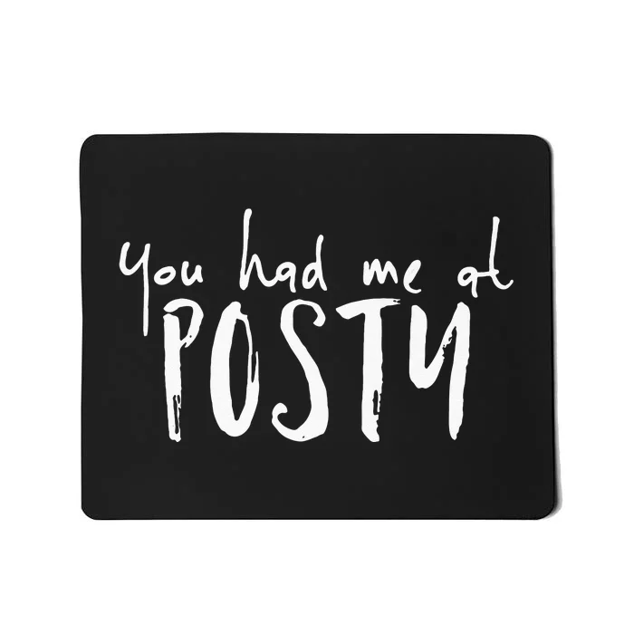 You Had Me At Posty Premium Mousepad