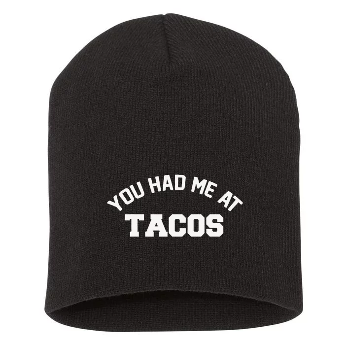 You Had Me At Tacos Short Acrylic Beanie