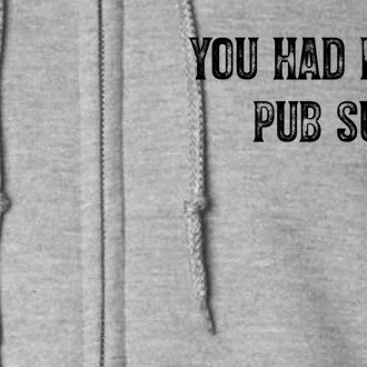 You Had Me At Pub Sub Deli Sub Lover Sandwich Full Zip Hoodie