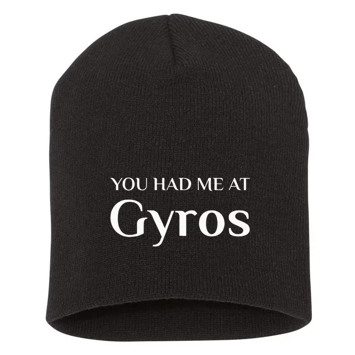 You Had Me At Gyros Funny Greek Food Fan Short Acrylic Beanie