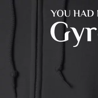 You Had Me At Gyros Funny Greek Food Fan Full Zip Hoodie