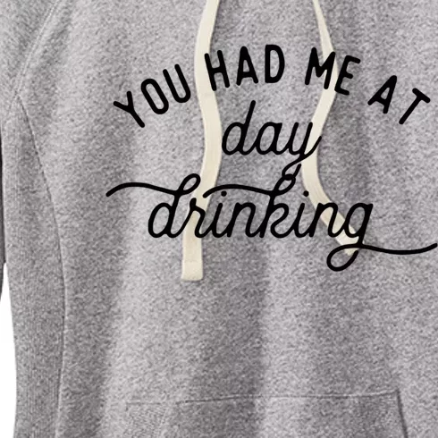 You Had Me At Day Drinking Women's Fleece Hoodie