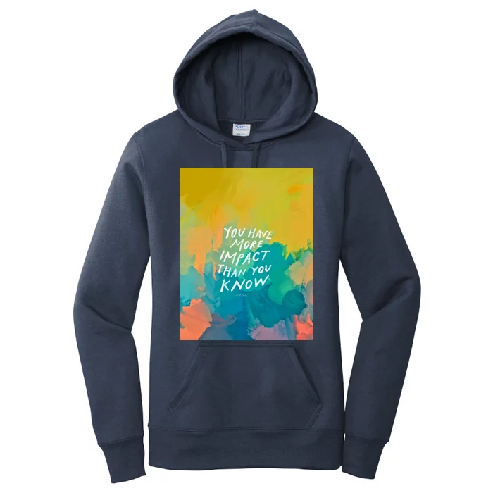 You Have More Impact Than You Know Neon Abstract Colorful Art And Motivational Women's Pullover Hoodie