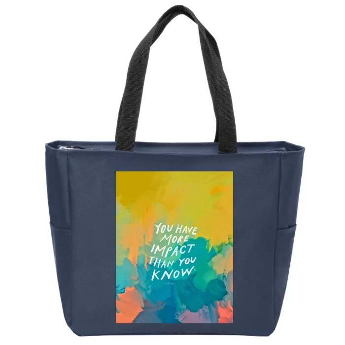 You Have More Impact Than You Know Neon Abstract Colorful Art And Motivational Zip Tote Bag