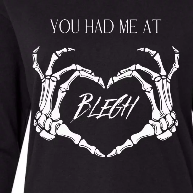 You Had Me At Blegh Womens Cotton Relaxed Long Sleeve T-Shirt