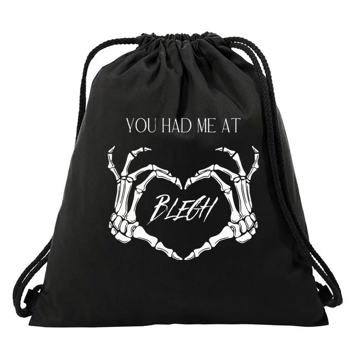 You Had Me At Blegh Drawstring Bag