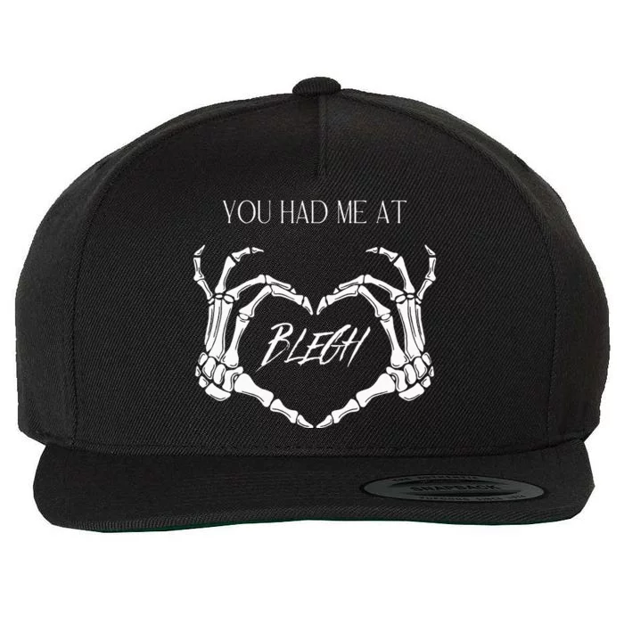 You Had Me At Blegh Wool Snapback Cap