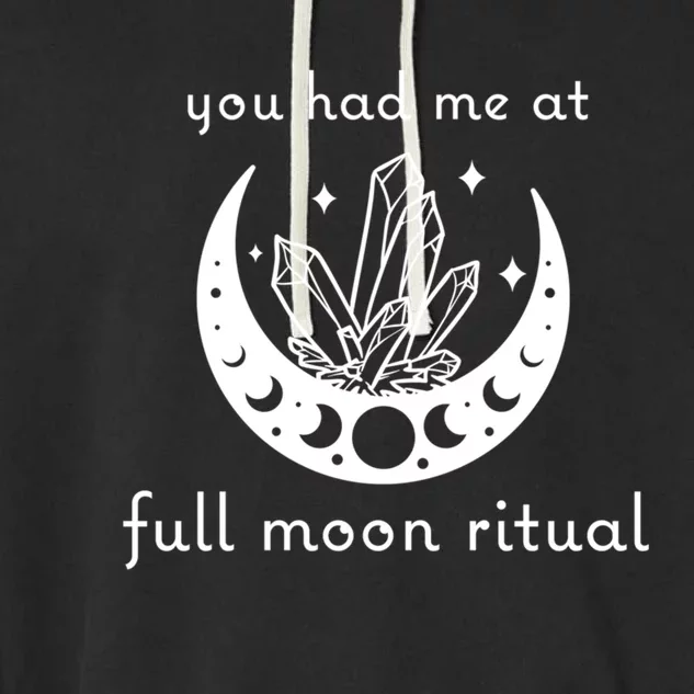 You Had Me At Full Moon Ritual Moon Phase Witch Tarot Gift Garment-Dyed Fleece Hoodie