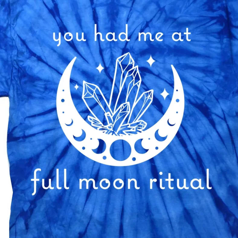 You Had Me At Full Moon Ritual Moon Phase Witch Tarot Gift Tie-Dye T-Shirt