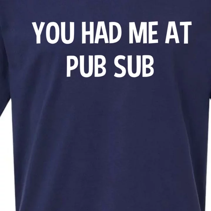 You Had Me At Pub Sub Deli Sub Lover Sandwich Sueded Cloud Jersey T-Shirt