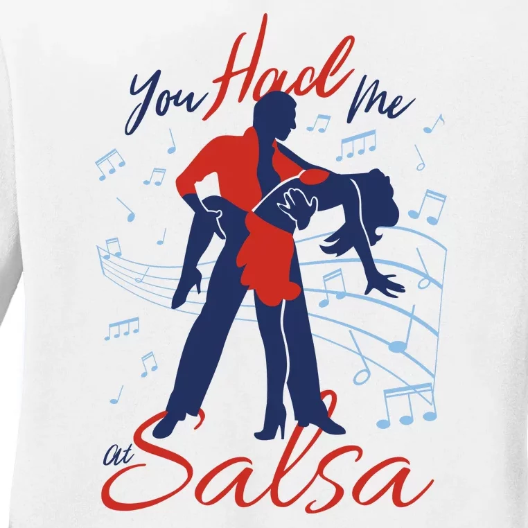 You Had Me At Salsa Ladies Long Sleeve Shirt