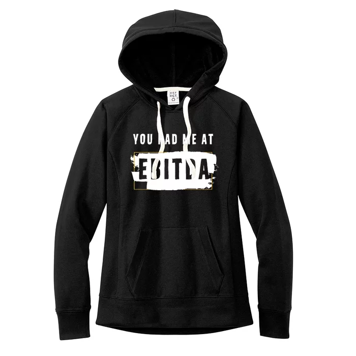 You Had Me At EBITDA Accountant Pun Funny Accounting Gift Women's Fleece Hoodie