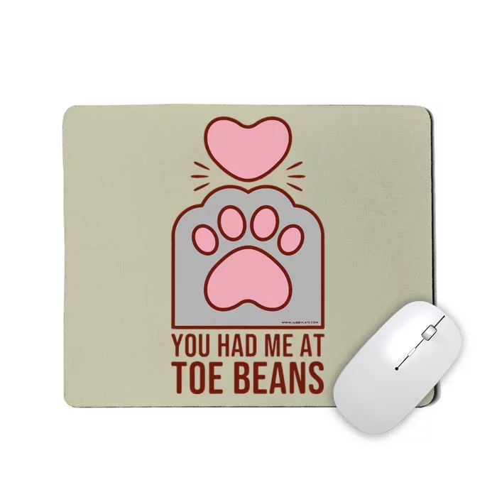 You Had Me At Toe Beans Funny Cute Kawaii Cat Mousepad