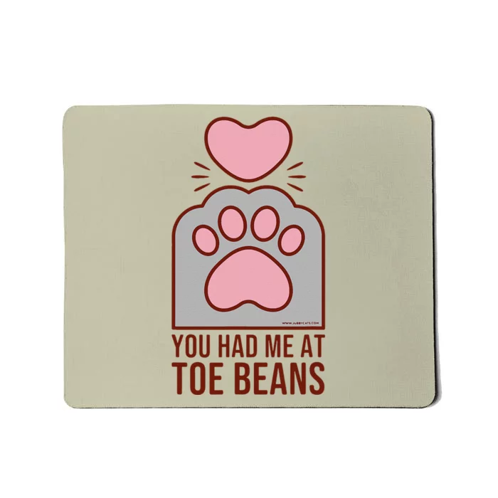 You Had Me At Toe Beans Funny Cute Kawaii Cat Mousepad