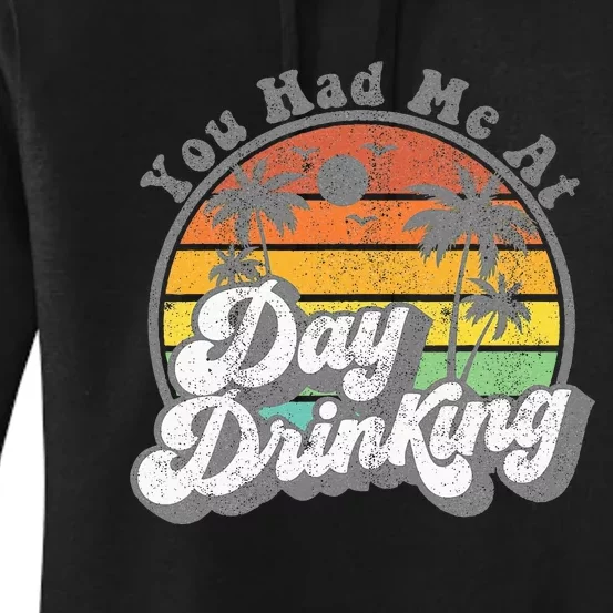 You Had Me At Day Drinking Funny Retro Beach Women's Pullover Hoodie