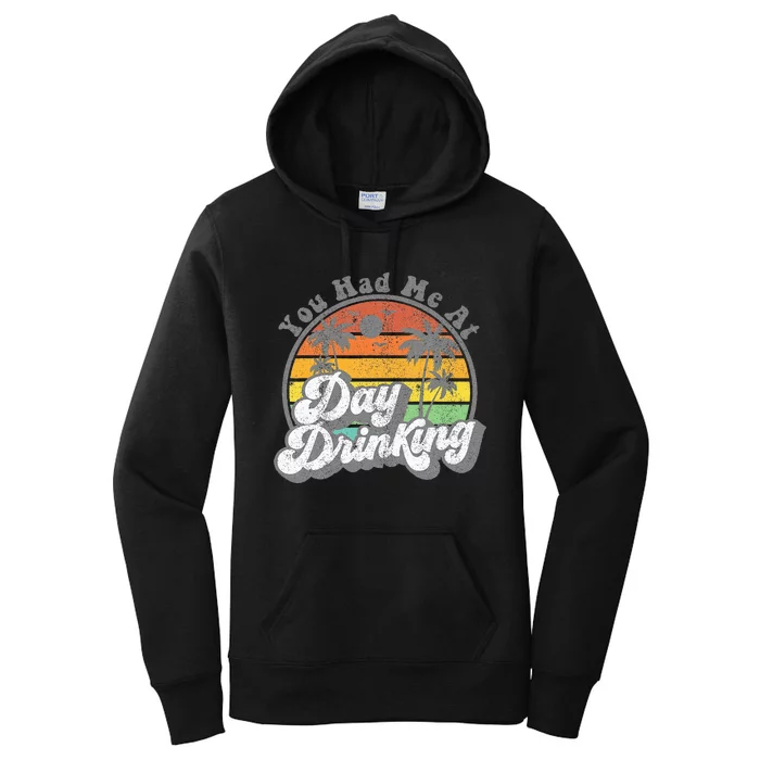 You Had Me At Day Drinking Funny Retro Beach Women's Pullover Hoodie