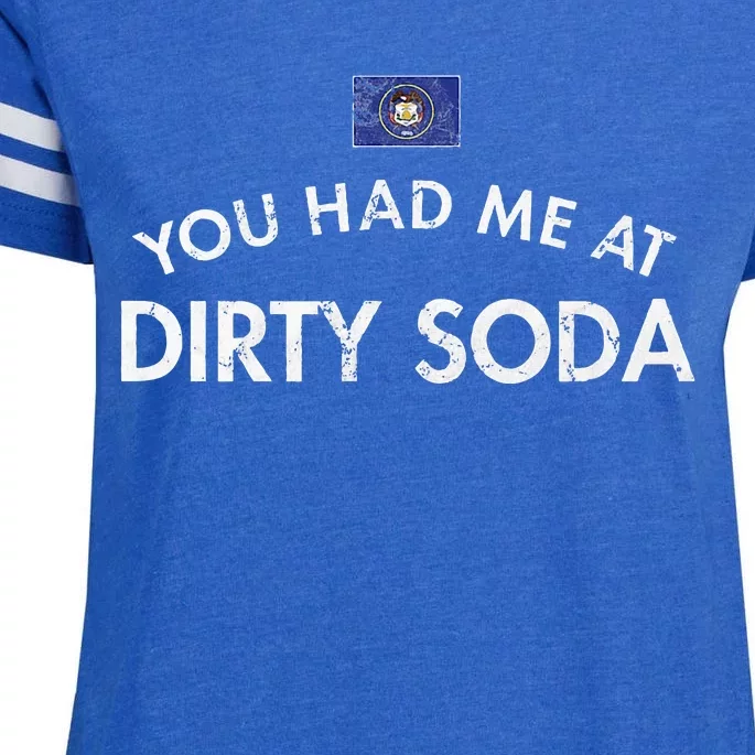 You Had Me At Dirty Soda Distressed Enza Ladies Jersey Football T-Shirt