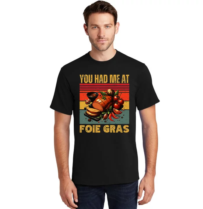 You Had Me At Foie Gras French Retro Gourmet Foodie Humor Tall T-Shirt