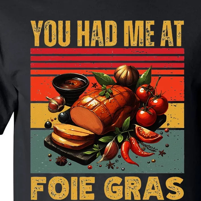 You Had Me At Foie Gras French Retro Gourmet Foodie Humor Tall T-Shirt