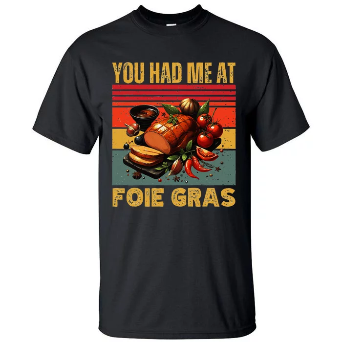 You Had Me At Foie Gras French Retro Gourmet Foodie Humor Tall T-Shirt