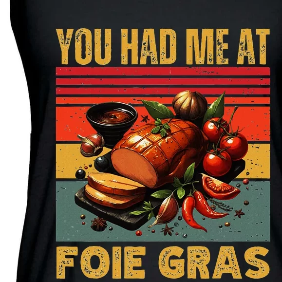 You Had Me At Foie Gras French Retro Gourmet Foodie Humor Ladies Essential Flowy Tank