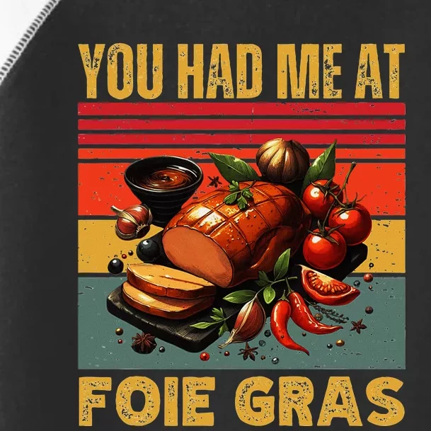 You Had Me At Foie Gras French Retro Gourmet Foodie Humor Toddler Fine Jersey T-Shirt