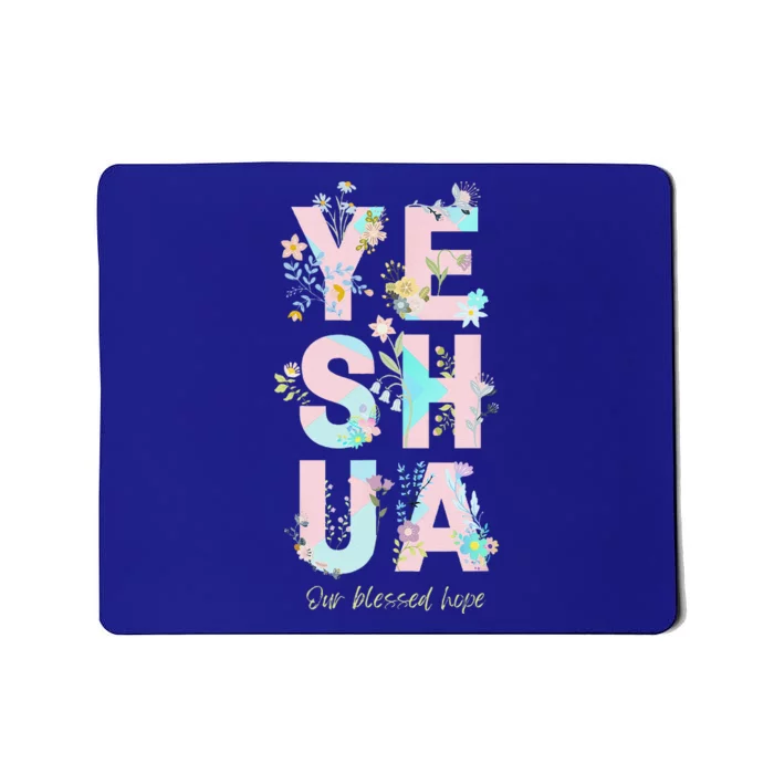 Yeshua Hamashiach Messianic Hebrew Jesus Floral And Fun Mousepad