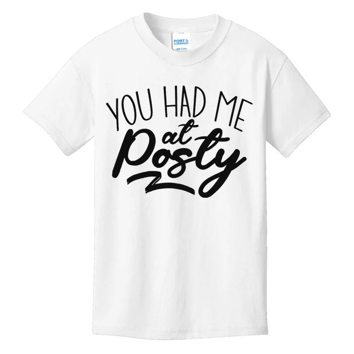 You Had Me At Posty Kids T-Shirt