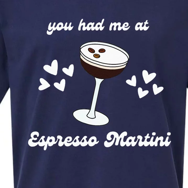 You Had Me At Espresso Martini Booze Coffee Bartender Sueded Cloud Jersey T-Shirt