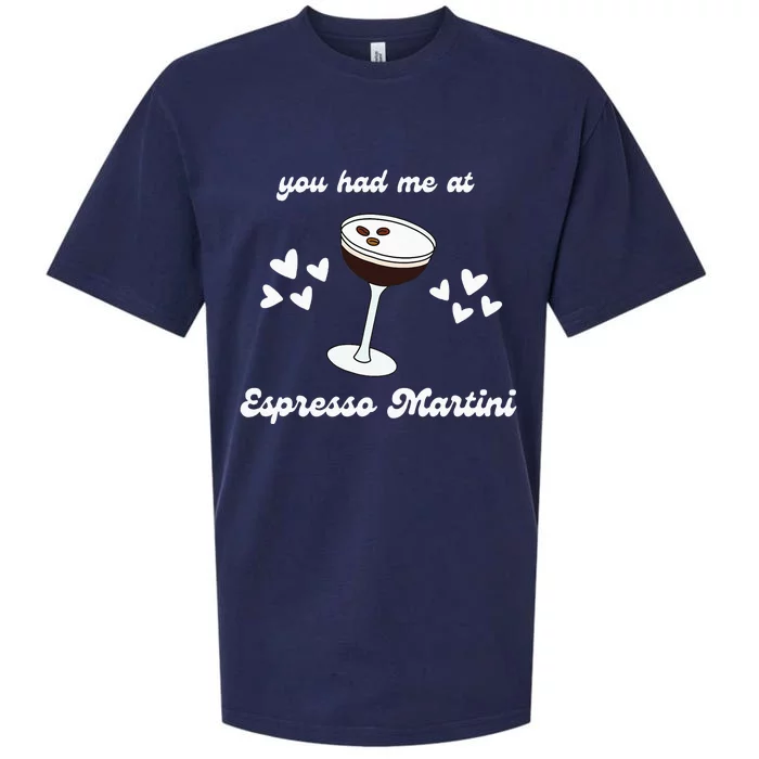 You Had Me At Espresso Martini Booze Coffee Bartender Sueded Cloud Jersey T-Shirt