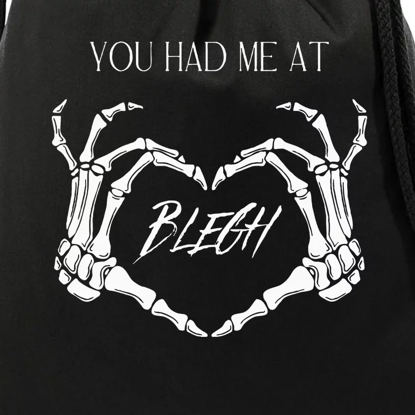 You Had Me At Blegh Drawstring Bag