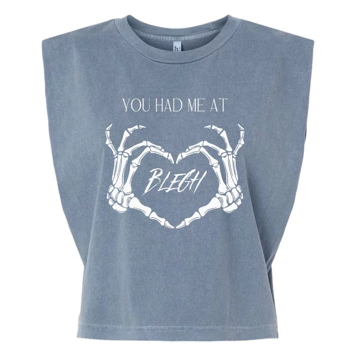 You Had Me At Blegh Garment-Dyed Women's Muscle Tee