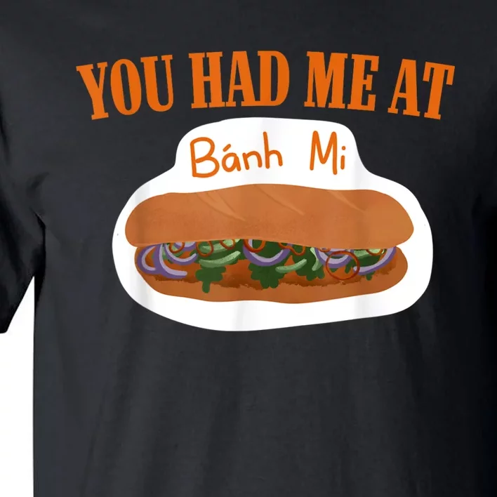 You Had Me At Banh Mi Tall T-Shirt