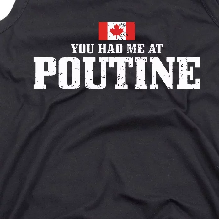 You Had Me At Poutine Canada Canadian Flag Funny Tank Top